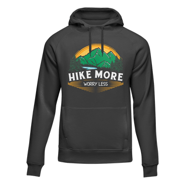Hike More Worry Less Adult Fleece Hooded Sweatshirt